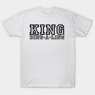 King Ding-A-Ling T-Shirt